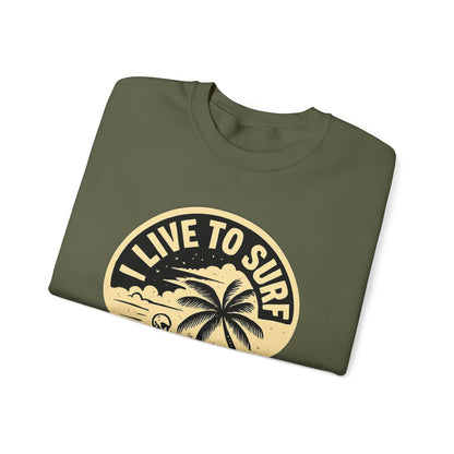 I Live To Surf Sweatshirt